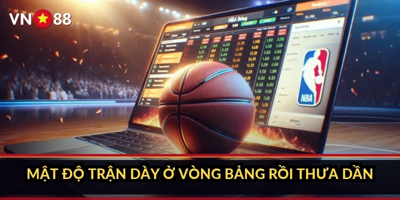 Mật độ trận dày ở vòng bảng rồi thưa dần