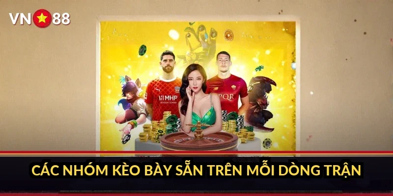 Cá cược La Liga Tây Ban Nha VN88 và sảnh kèo 380 trận mỗi mùa 1 Các nhóm kèo bày sẵn trên mỗi dòng trận