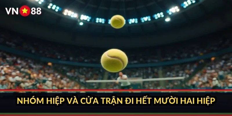 Nhóm hiệp và cửa trận đi hết mười hai hiệp