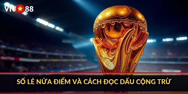 Số lẻ nửa điểm và cách đọc dấu cộng trừ